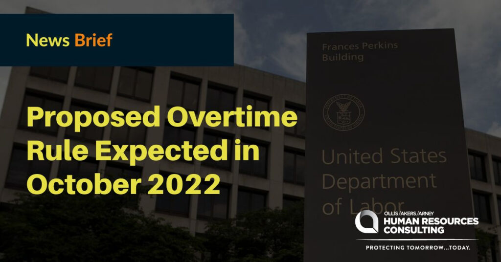 Proposed Overtime Rule Expected in October 2022
