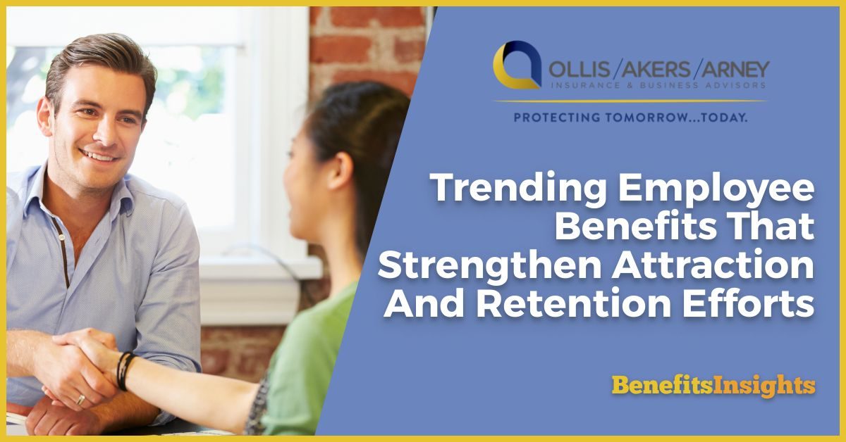 Trending Employee Benefits That Strengthen Attraction And Retention Efforts